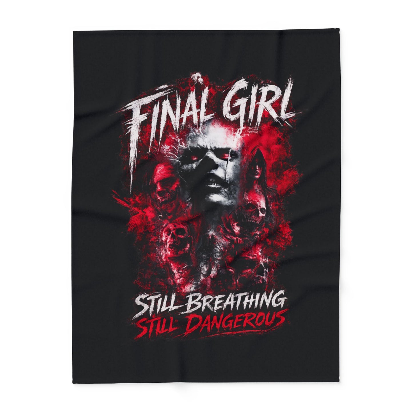 Final Girl Fleece Blanket — "Still Breathing, Still Dangerous" Horror Throw