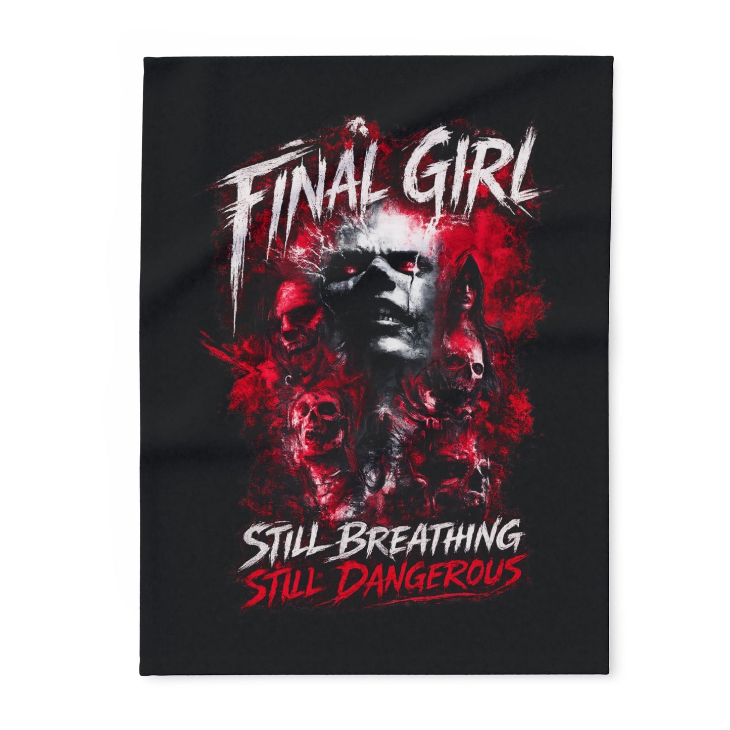Final Girl Fleece Blanket — "Still Breathing, Still Dangerous" Horror Throw