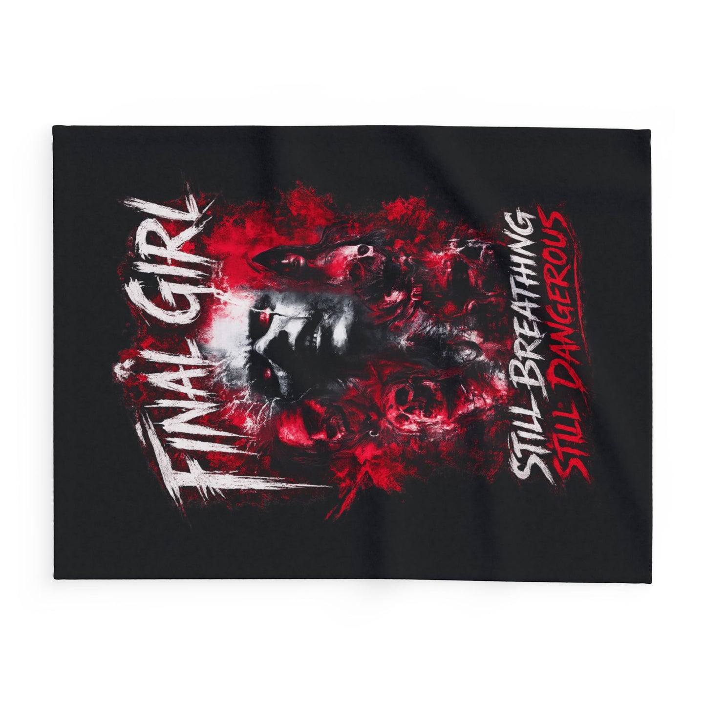 Final Girl Fleece Blanket — "Still Breathing, Still Dangerous" Horror Throw