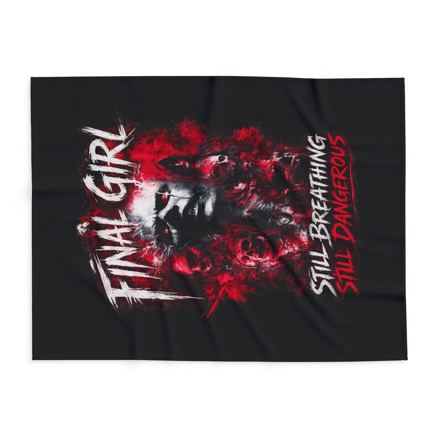 Final Girl Fleece Blanket — "Still Breathing, Still Dangerous" Horror Throw